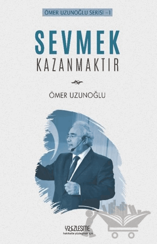 Sevmek Kazanmaktır