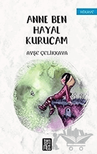 Anne Ben Hayal Kurucam