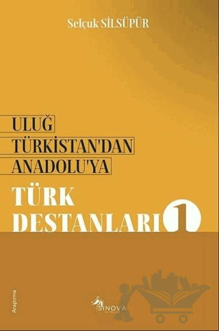 Uluğ Türkistan’dan Anadolu’ya - Türk Destanları 1