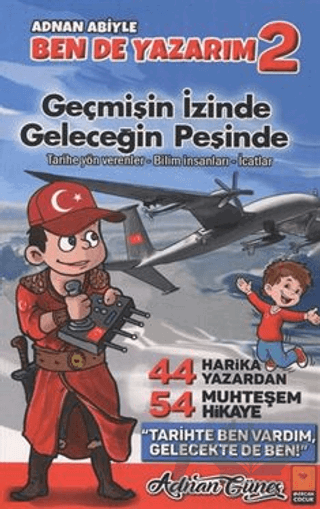Adnan Abiyle Ben de Yazarım 2 - Geçmişin İzinde Geleceğin Peşinde