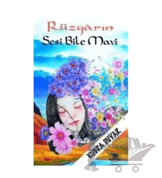 Rüzgarın Sesi Bile Mavi
