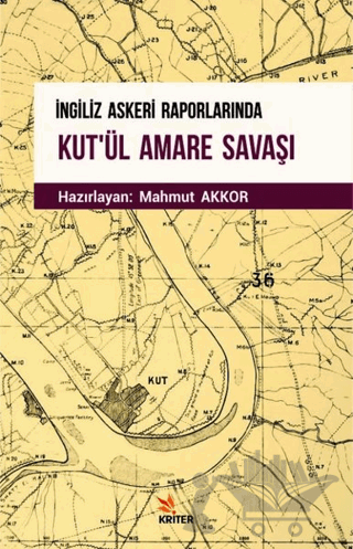 İngiliz Askeri Raporlarında Kut'ül Amare Savaşı