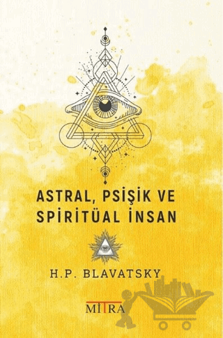 Astral, Psişik ve Spiritüal İnsan