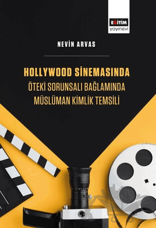 Hollywood Sinemasında Öteki Sorunsalı Bağlamında Müslüman Kimlik Temsili