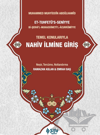 Tuhfetü's Seniyye Tercümesi - Temel Konularıyla Nahiv İlmine Giriş
