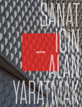 Arter: Sanat İçin Alan Yaratmak
