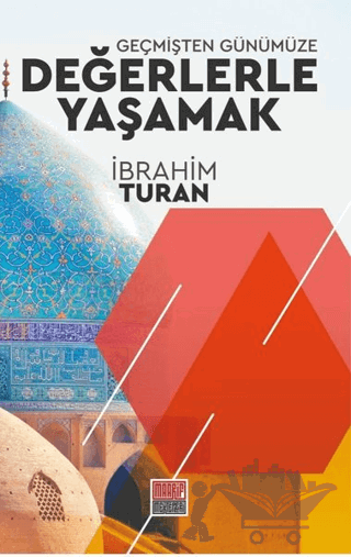 Geçmişten Günümüze Değerlerle Yaşamak