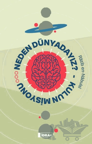 Neden Dünyadayız? - Kulun Misyonu