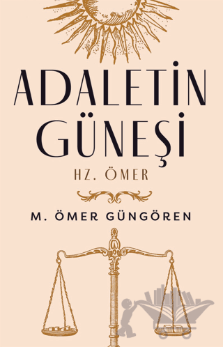 Adaletin Güneşi: Hz. Ömer