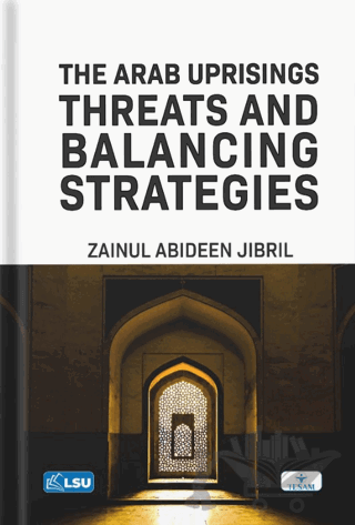 The Arab Uprisings: Threats and Balancing Strategies