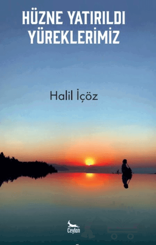 Hüzne Yatırıldı Yüreklerimiz