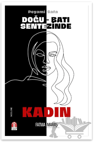 Peyami Safa - Doğu Batı Sentezinde Kadın