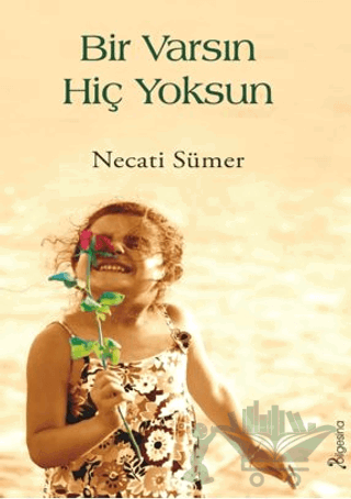 Bir Varsın Hiç Yoksun