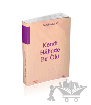 Kendi Halinde Bir Ölü