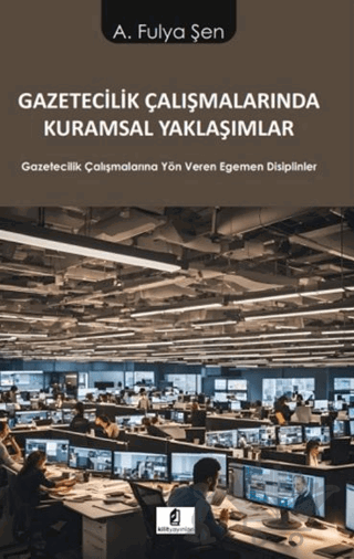 Gazetecilik Çalışmalarında Kuramsal Yaklaşımlar