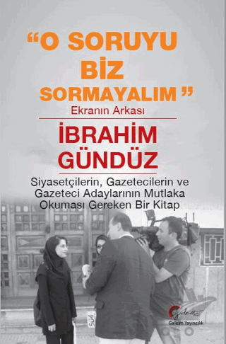 O Soruyu Biz Sormayalım, Ekranın Arkası