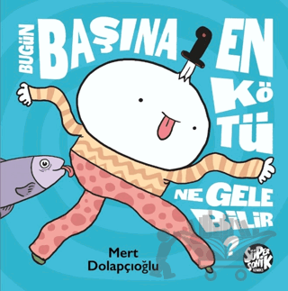 Bugün Başına En Kötü Ne Gelebilir?