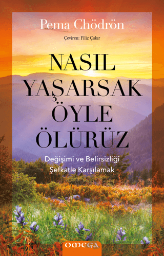 Nasıl Yaşarsak Öyle Ölürüz