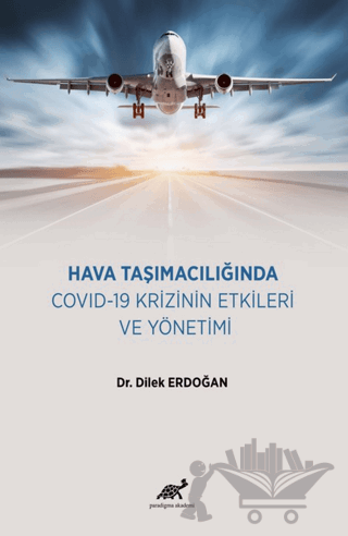 Hava Taşımacılığında COVID-19 Krizinin Etkileri ve Yönetimi