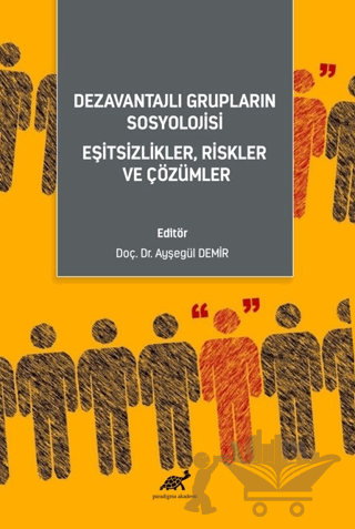 Dezavantajlı Grupların Sosyoloji̇si̇ Eşi̇tsi̇zli̇kler, Ri̇skler ve Çözümler