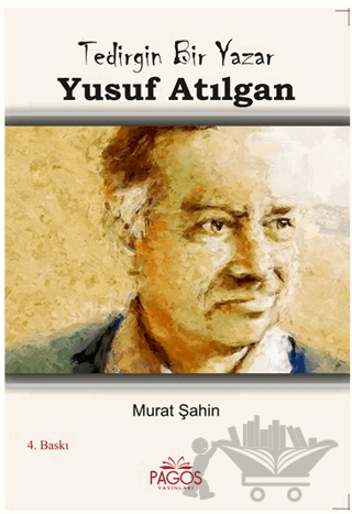 Tedirgin Bir Yazar Yusuf Atılgan