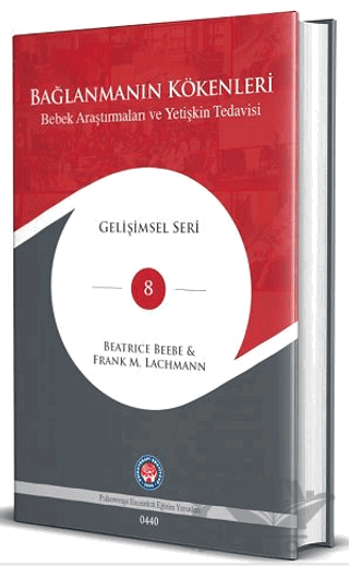 Bağlanmanın Kökenleri - Bebek Araştırmaları ve Yetişkin Tedavisi