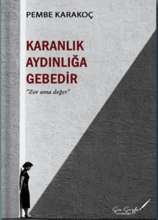 Karanlık Aydınlığa Gebedir