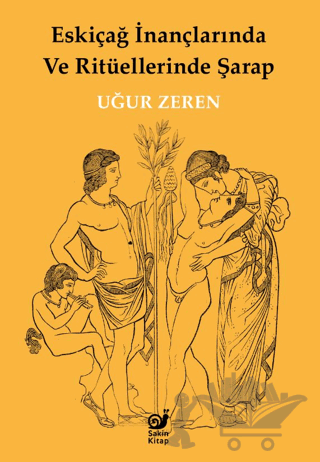 Eskiçağ İnançlarında ve Ritüellerinde Şarap