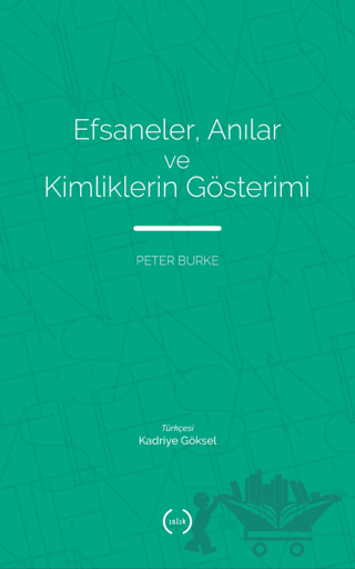 Efsaneler, Anılar ve Kimliklerin Gösterimi