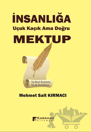 İnsanlığa Uçuk Kaçık Ama Doğru Mektup