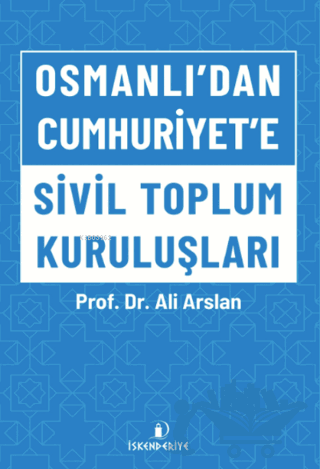 Osmanlı’dan Cumhuriyet’e Sivil Toplum Kuruluşları