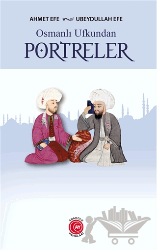 Osmanlı Ufkundan Portreler