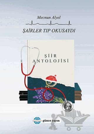 Şairler Tıp Okusaydı