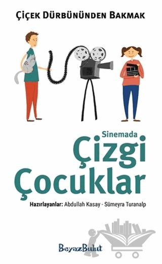 Çiçek Dürbününden Bakmak - Sinemada Çizgi Çocuklar