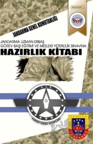 Jandarma Uzman Erbaş Görev Başı Eğitimi ve Mesleki Yeterlilik Sınavlarına Hazırlık Kitabı