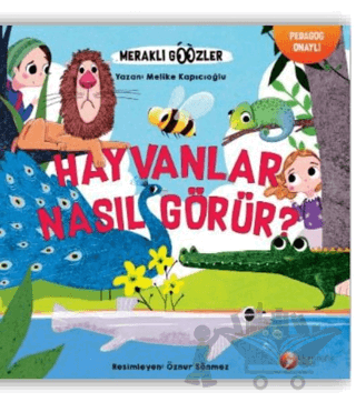 Hayvanlar Nasıl Görür? - Meraklı Gözler Serisi 1