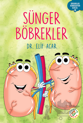 Organlar Konuşuyor - Sünger Böbrekler