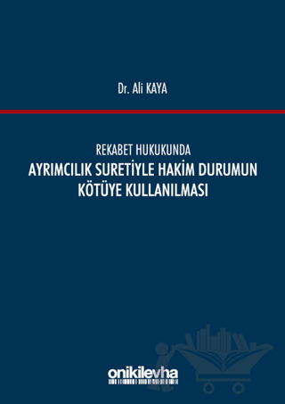 Rekabet Hukukunda Ayrımcılık Suretiyle Hakim Durumun Kötüye Kullanılması