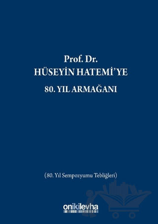 Prof. Dr. Hüseyin Hatemi'ye 80. Yıl Armağanı