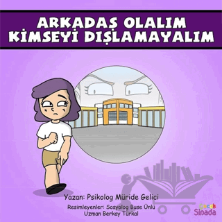 Arkadaş Olalım Kimseyi Dışlamayalım - Güçlüklerle Baş Edebilirim Serisi 3. Kitap