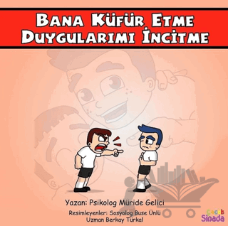 Bana Küfür Etme Duygularımı İncitme - Güçlüklerle Baş Edebilirim Serisi 1. Kitap