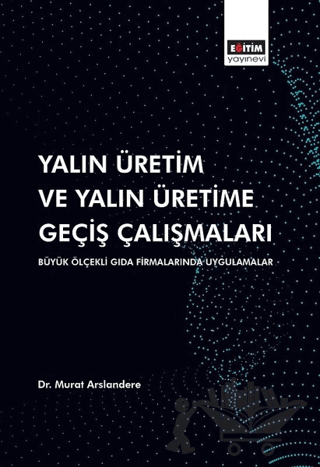 Yalın Üretim ve Yalın Üretime Geçiş Çalışmaları