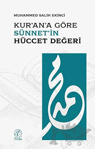 Kur'an'a Göre Sünnet'in Hüccet Değeri