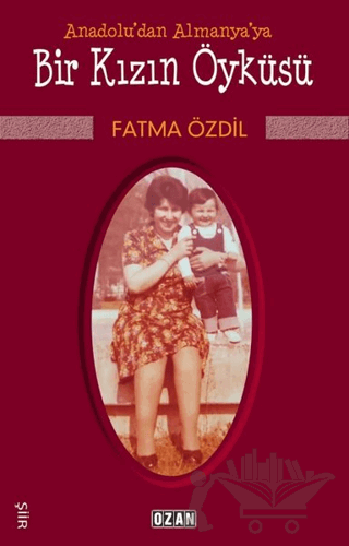 Anadolu'dan Almanya'ya Bir Kızın Öyküsü