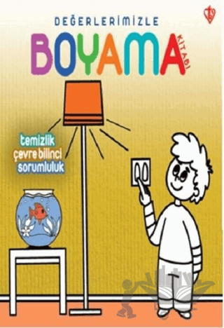 Temizlik Çevre Bilinci Sorumluluk - Değerlerimizle Boyama Kitabı