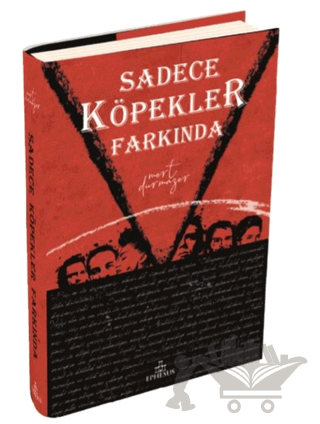 Sadece Köpekler Farkında