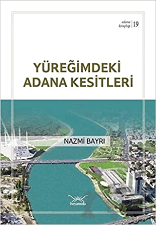 Yüreğimdeki Adana Kesitleri