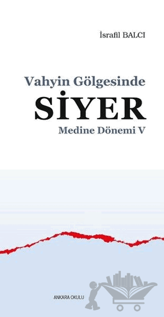 Medine Dönemi 5 - Vahyin Gölgesinde Siyer