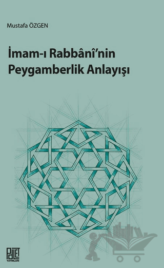 İmam-ı Rabbani’nin Peygamberlik Anlayışı