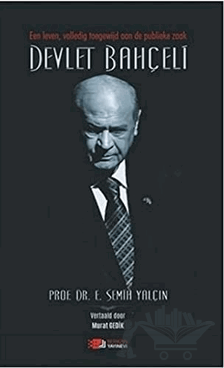 Een Leven, Volledig Toegewijd Aan De Publieke Zaak Devlet Bahçeli